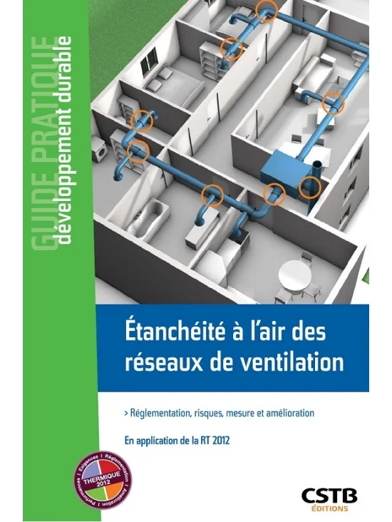 Étanchéité à l'air des réseaux de ventilation, édition 2017 (PDF)